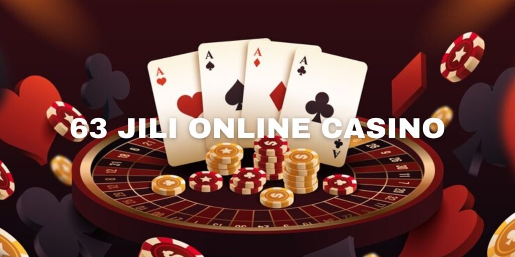 63 jili Online Casino