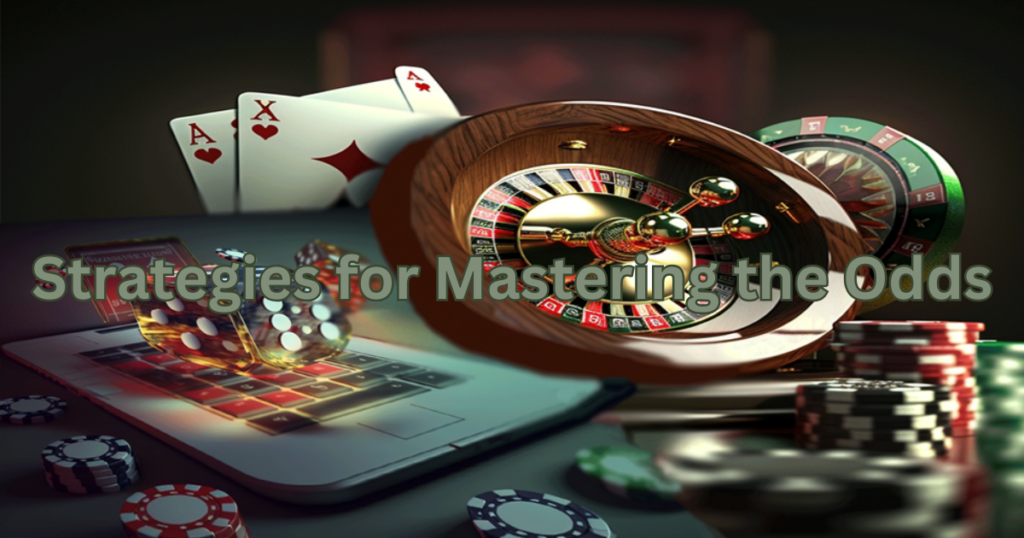 Strategies for Mastering the Odds